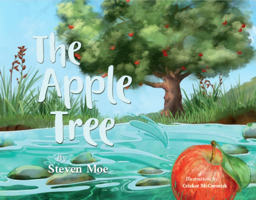 Cover of The Apple Tree picture book, with an illustration of a tree by a river, with an apple floating in the water. It says "The Apple Tree by Steven Moe, Illustrations by Cricket McCormick"
