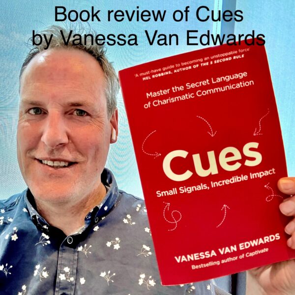 Cues: Book review of ‘Master the Secret Language of Charismatic Communication’ by Vanessa Van Edwards