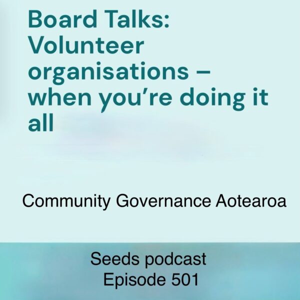 Volunteers! When you are doing it all … in discussion with Abby Golden and Chris Joseph for Community Governance Aotearoa